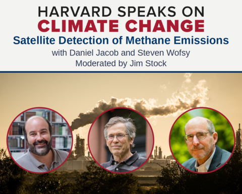 VPAL Signature Event - HARVARD SPEAKS ON CLIMATE CHANGE: Satellite Detection of Methane Emissions
